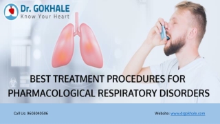 Best Treatment Procedures for Pharmacological Respiratory Disorders | Dr Gokhale