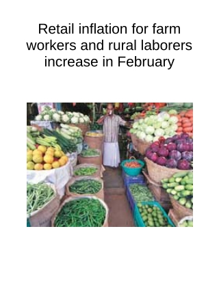 Retail Inflation for Farm Workers and Rural Laborers Increase in February