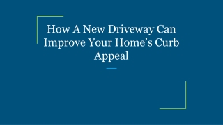 How A New Driveway Can Improve Your Home’s Curb Appeal