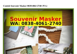 Contoh Souvenir Masker 0838 4061 2740{WA}