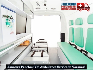 Obtain Ambulance Service in Varanasi at the Cheapest Rate