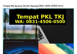 Tempat Pkl Jurusan Tkj Di Cikarang 083I~4506~0500{WhatsApp}