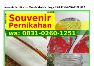 Souvenir Pernikahan Murah Meriah Harga 1000 Ô831·Ô26Ô·1251{WA}