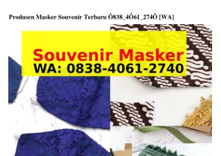 Produsen Masker Souvenir Terbaru 0838.4061.2740{WhatsApp}