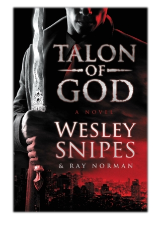 [PDF] Free Download Talon of God By Wesley Snipes & Ray Norman