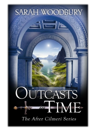 [PDF] Free Download Outcasts in Time By Sarah Woodbury