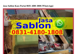 Jasa Sablon Kaos Partai O831.418O.18O8[WA]