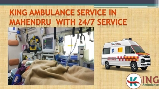 Get King Ambulance Service in Mahendru and Kurji with 24/7 Emergency  Service