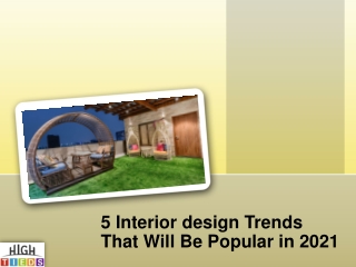 5 Interior design Trends That Will Be Popular in 2021