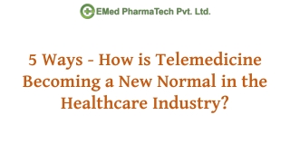 5 Ways: How is Telemedicine Becoming a New Normal in the Healthcare Industry