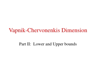 Vapnik-Chervonenkis Dimension