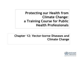 Protecting our Health from Climate Change: a Training Course for Public Health Professionals