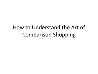 How to Understand the Art of Comparison Shopping