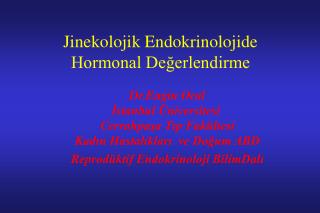 Jinekolojik Endokrinolojide Hormonal Değerlendirme