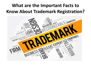 What are the Important Facts to Know About Trademark Registration?