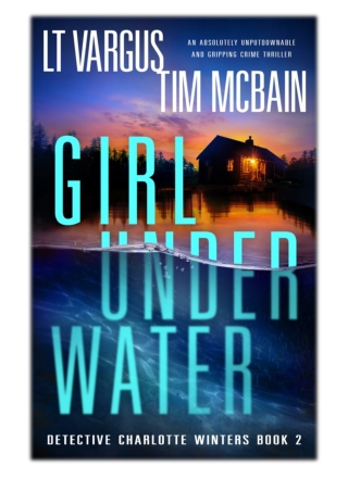 [PDF] Free Download Girl Under Water By L.T. Vargus & Tim McBain