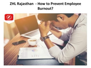 ZHL Rajasthan – How to Prevent Employee Burnout?