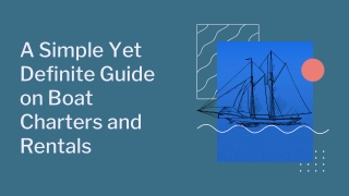 A Simple Yet Definite Guide on Boat Charters and Rentals
