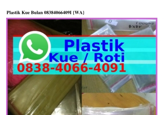 Plastik Kue Bulan Ö838~4Ö66~4Ö9I(WA)