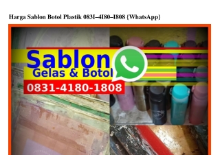 Harga Sablon Botol Plastik 0831•4180•1808(whatsApp)