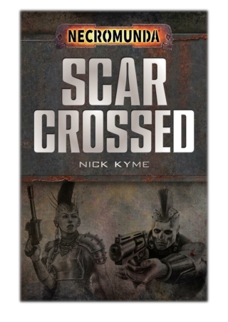 [PDF] Free Download Scar-Crossed By Nick Kyme