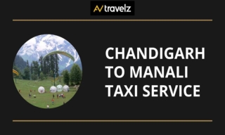 Chandigarh to Manali Taxi Service