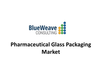 Pharmaceutical Glass Packaging Market Trends