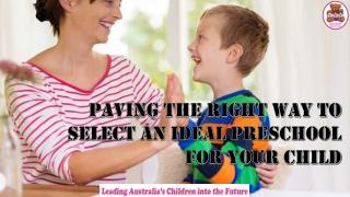 Paving the Right Way to Select an Ideal Preschool for Your Child