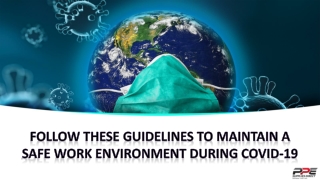 Follow these guidelines to maintain safe work environment during COVID-19