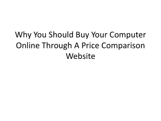 Why You Should Buy Your Computer Online Through A Price Comparison Website