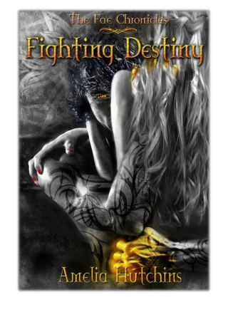 [PDF] Free Download Fighting Destiny By Amelia Hutchins