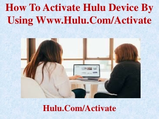 How To Activate Hulu Device By Using www.hulu.com/activate