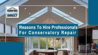 Reasons to hire professionals for conservatory repair