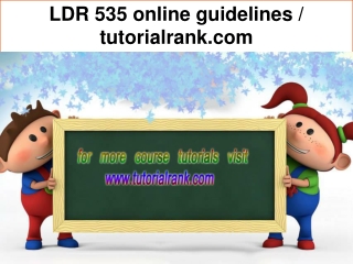 LDR 535 online guidelines / tutorialrank.com