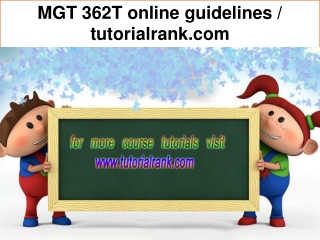MGT 362T online guidelines / tutorialrank.com