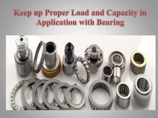Keep up Proper Load and Capacity in Application with Bearing