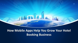 How mobile apps help you grow your hotel booking business