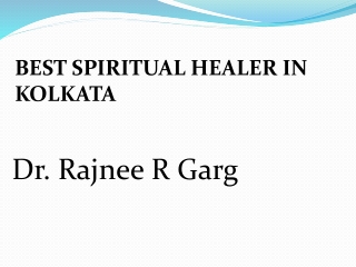 Dr. Rajnee R Garg the Best Spiritual Healer in Kolkata