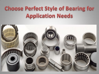 Choose Perfect Style of Bearing for Application Needs