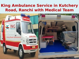 King Ambulance Service in Kutchery Road and Lalpur, Ranchi