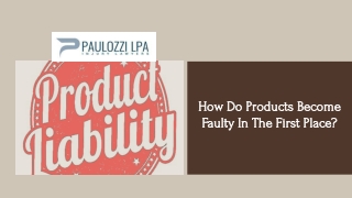 How Do Products Become Faulty In The First Place?