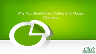 Why You Should Hire Professional House Cleaners