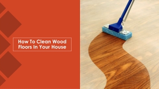 How to Clean Hardwood Floors