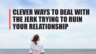 Tadora 20 mg - Clever Ways To Deal With The Jerk Trying To Ruin Your Relationship