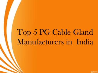 Top 5 PG Cable Gland Manufacturers in  India