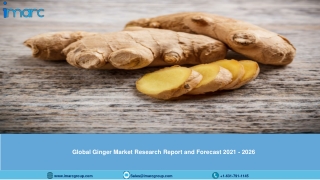Global Ginger Market: Size, Share, Trends, Analysis, Growth & Forecast to 2021-2026