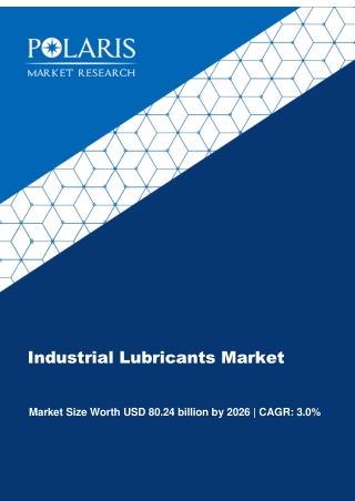 Industrial Lubricants Market [By Product Type (Metal Working Fluids, Hydraulic Oil, Grease, Compressor Oil, Gear oil and