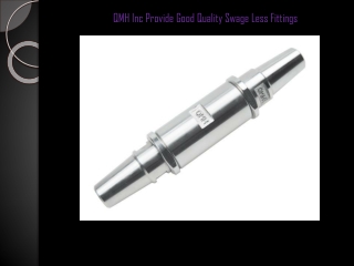 QMH Inc Provide Good Quality Swage Less Fittings