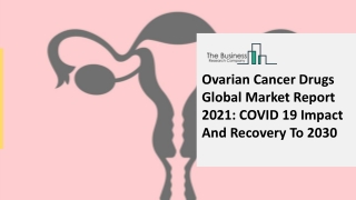 Ovarian Cancer Drugs Market Size, Share, Statistics, Latest Trends, Segmentation And Forecast to 2030