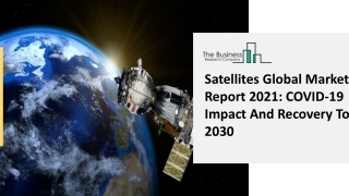 Satellites Market Trends 2021, Global Size And Industry Analysis